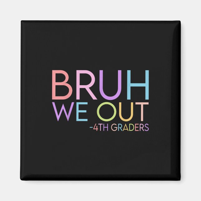Imán Bruh We Out 4th Graduators Cl De 2025 (Frente)