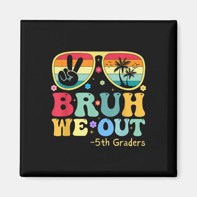 Imán Bruh We Out 5º Graduado Cl De Quinto Grado (Frente)