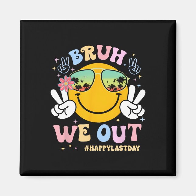 Imán Bruh We Out Happy Last Day Teacher Boy G (Frente)