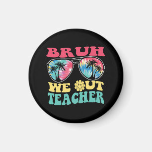 Imán Bruh We Out Teachers End School Year Teacher Su