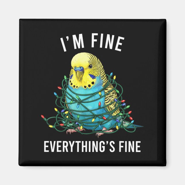 Imán Budgie Bird Christmas I'm Fine Everything Is Fine  (Frente)