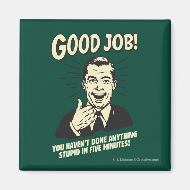 Imán Buen Trabajo: Hecho Algo Estúpido 5 Min. (Frente)