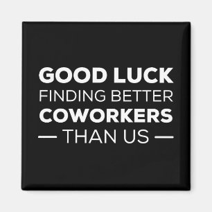 Imán Buena suerte encontrando mejores trabajadores que 