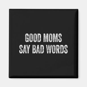 Imán Buenas mamás dicen malas palabras cita divertida