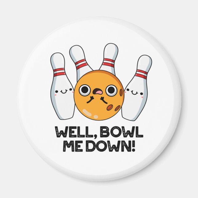 Imán Bueno, Bowl Me Down Funny Bowling Pun (Frente)