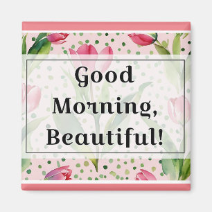 imán "Buenos días hermosa"