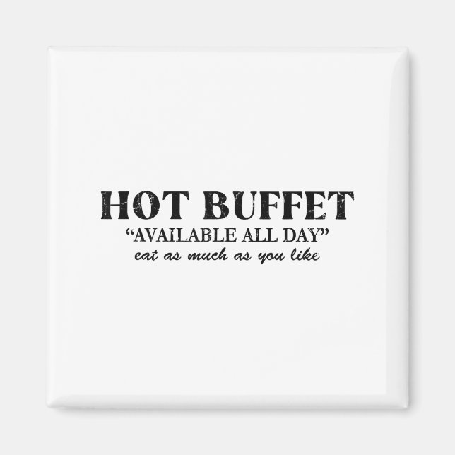 Imán Buffet Caliente Disponible Todo el Día Coma Tanto  (Frente)