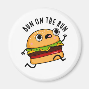 Imán Bun On The Run Funny Burger Pun