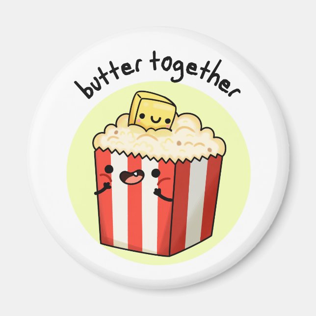 Imán Butter Together Funny Butter Popcorn Pun (Frente)