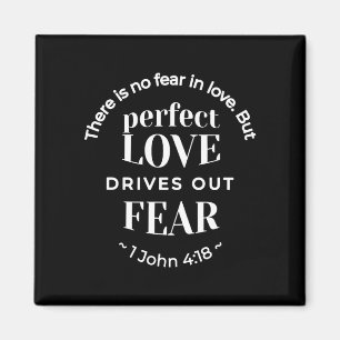 Imán BW 'El amor perfecto impulsa el miedo' - 1 John 4: