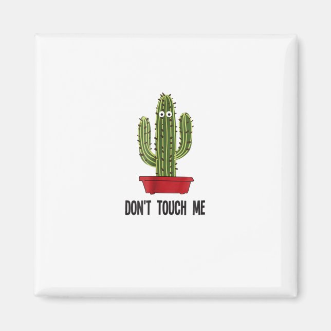 Imán Cactus no me toca la camiseta de los ojos divertid (Frente)