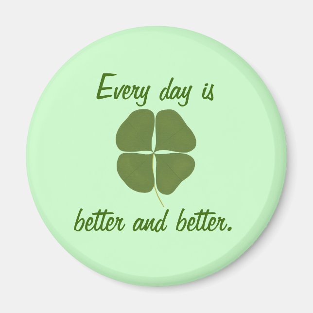 Imán Cada día es mejor y mejor, imanes Shamrock (Frente)