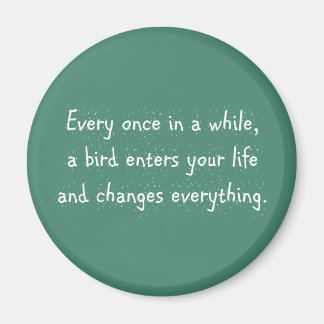 Imán Cada Vez, Un Pájaro Entra En Tu Vida...