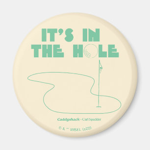 Imán Caddyshack   Está en el agujero
