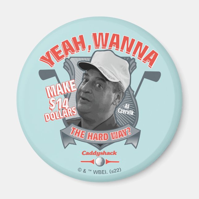 Imán Caddyshack | Sí, ¿Quieres Ganar $14 Por El Camino  (Frente)