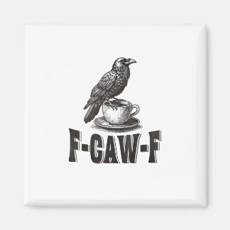 Imán Café Cuervo Divertido F-Caw-F Humor Adulto