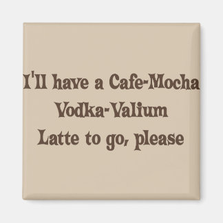 Imán Cafe-Mocha Vodka-Valium Latte