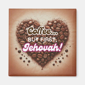 Imán Café... pero primero, Jehová!