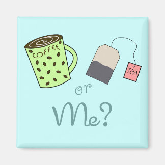 Imán ¿Café, té o yo?