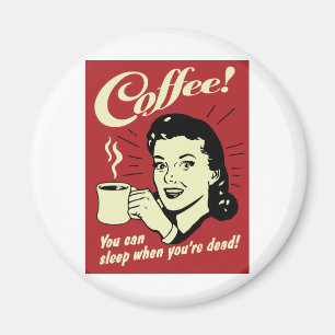 Imán Café usted puede dormir cuando usted es muerto