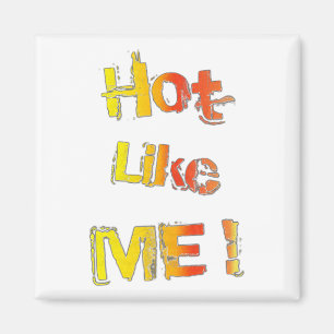 Imán ¡Caliente como tú!