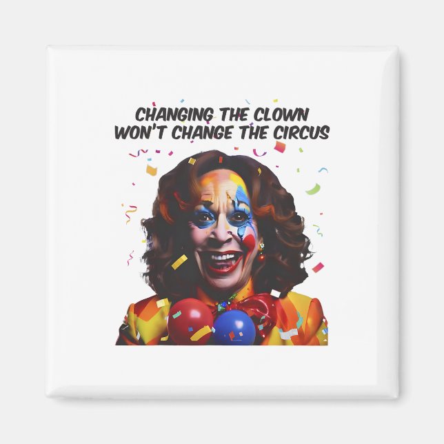 Imán Cambiar el payaso no cambiará el circo Kamala (Frente)