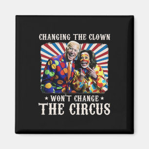 Imán Cambiar el payaso no cambiará el circo Kamala