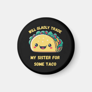 Imán Cambiaré a mi hermana por tacos