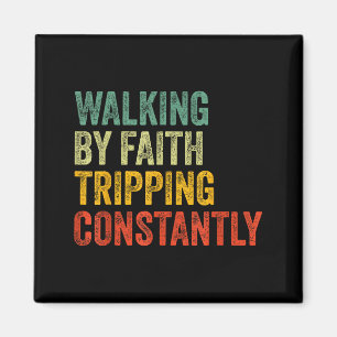 Imán Caminando por fe tropezando constantemente Humor c