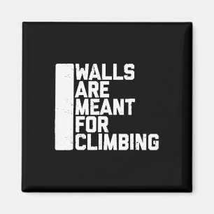 Imán Camiseta Boulder Walls Are Meant For Climbing