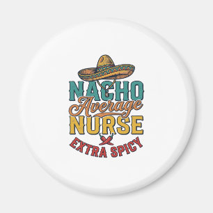 Imán Camiseta de enfermera divertida Nacho Average Nurs