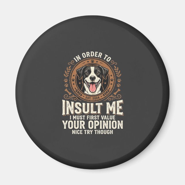 Imán Camiseta de perro opinión divertida insulto (Frente)