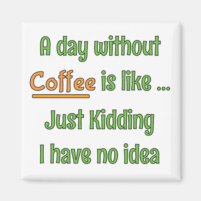 Imán Camiseta de un día sin café (Frente)