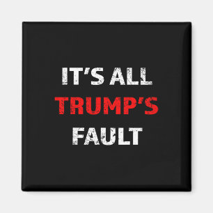 Imán Camiseta Divertida Frase de Trump Es Culpa de Trum