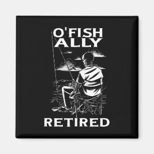 Imán Camiseta divertida 'O'fishally jubilado' para pesc