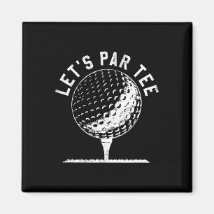 Imán Camiseta divertida para golfistas, ¡Vamos al par!