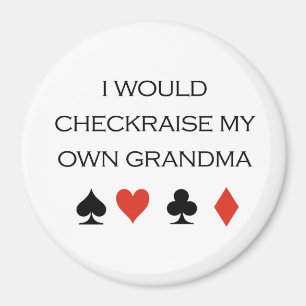 Imán Camisetas del póker: "Checkraise mi propia abuela