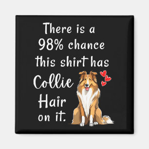 Imán Camisetas divertidas Collies Ásperos 98% de probab