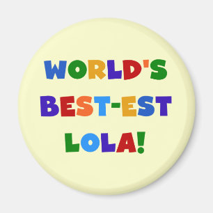 Imán Camisetas y regalos del Mejor-est Lola del mundo