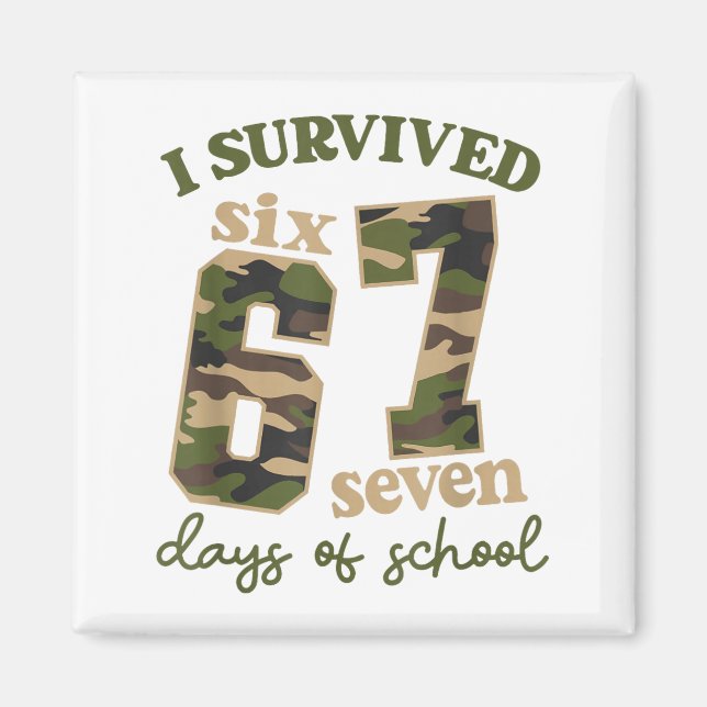 Imán Camo I Survived 67 Six Seven Days Of School Teache (Frente)