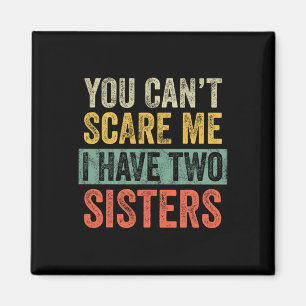 Imán Can'para asustarme tengo dos hermanas graciosa