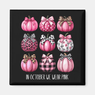 Imán Cáncer de Mama en Octubre Usamos nk Pumpkin Coquet