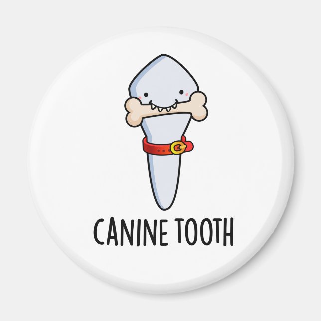 Imán Canine Tooth Funny Dental Pun (Frente)