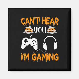 Imán Can't Hear You I'm Gaming Video Game Controller Ha