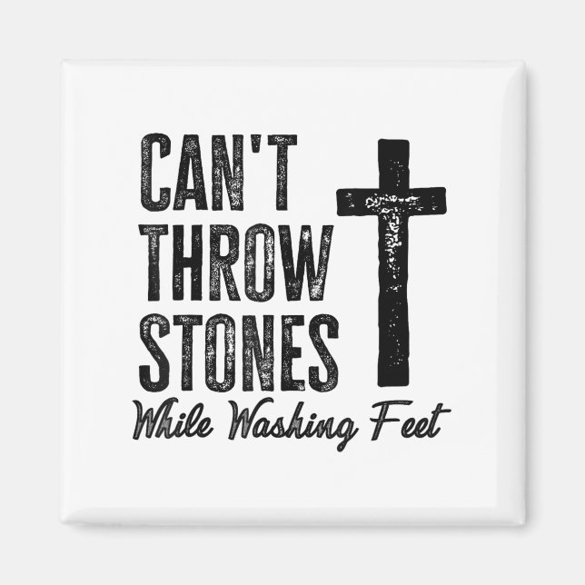 Imán Can't Throw Stones While Washing Feet Motivational (Frente)