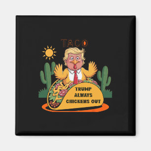 Imán Cartoon Taco -trump Siempre se Echa para Atrás