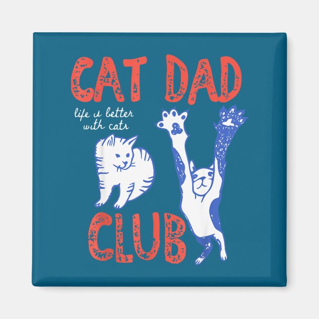 Imán Cat Dad Club Life Is Better With Cats Father's Day (Frente)