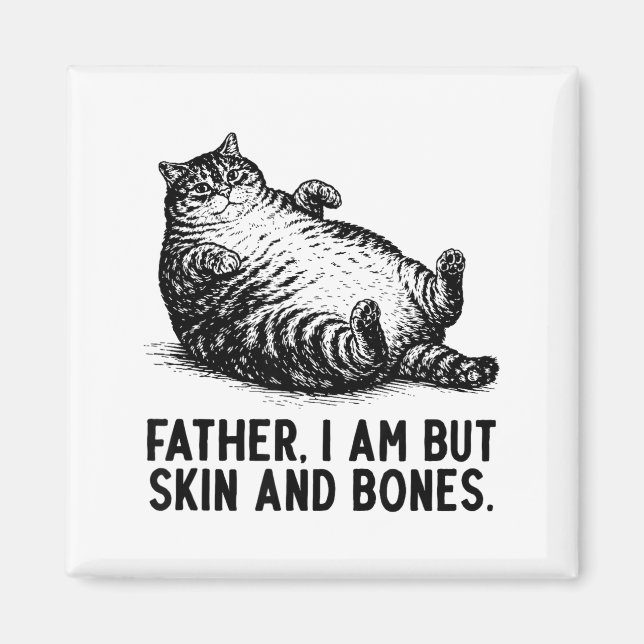 Imán Cat Father I Am But Skin And Bones  (Frente)