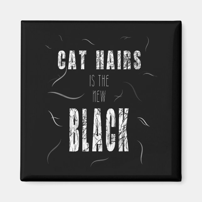 Imán Cat Hair Is The New Black Funny  (Frente)