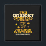 Imán Cat Lover I Am A Cat Addict On The Road<br><div class="desc">Cat Lover I Am A Cat Addict On The Road</div>